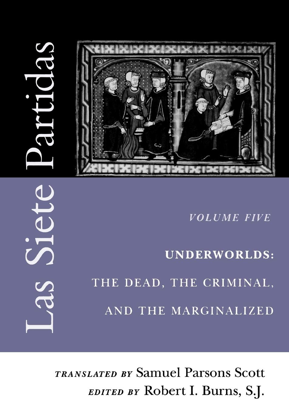 Las Siete Partidas, Vol. 5 Underworlds: The Dead, The Criminal, And The Marginalized (Middle Ages Series),Used