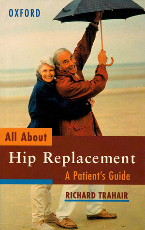 All About Hip Replacement: A Patient's Guide,Used