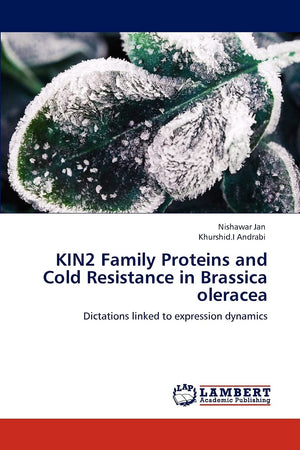 KIN2 Family Proteins and Cold Resistance in Brassica oleracea: Dictations linked to expression dynamics,Used
