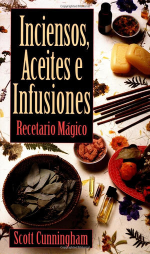 Inciensos, Aceites, E Infusiones: Recetario Mgico (Spanish Edition),Used