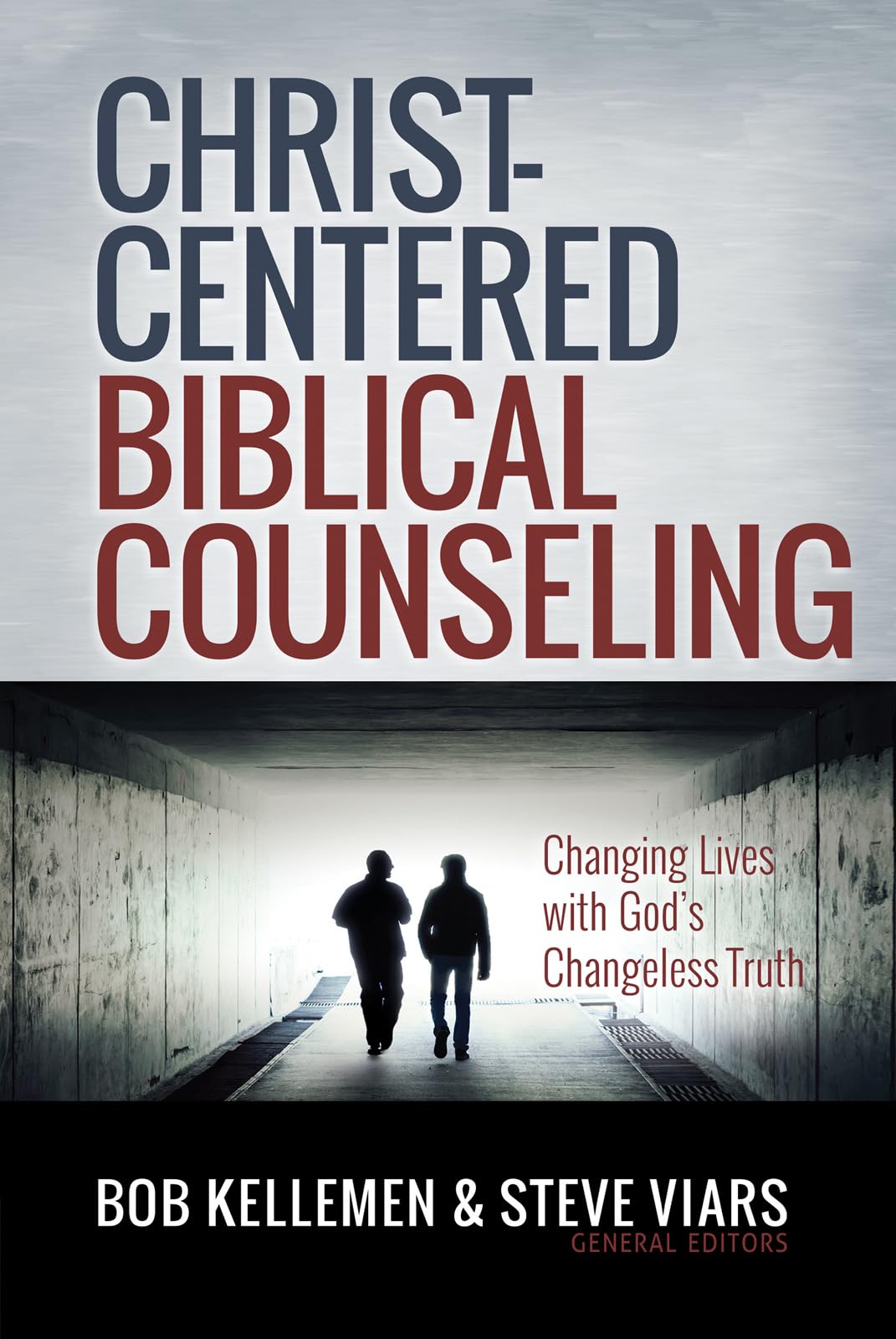 Christcentered Biblical Counseling: Changing Lives With God'S Changeless Truth,New