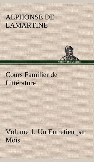 Cours Familier de Littrature (Volume 1) Un Entretien par Mois (French Edition),Used