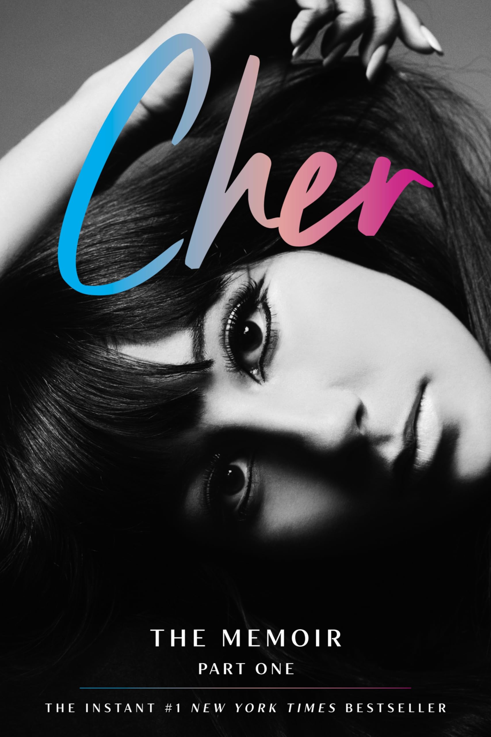 Cher: Part One: The Memoir (The Cher Memoir, 1)
