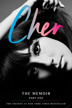 Cher: Part One: The Memoir (The Cher Memoir, 1)