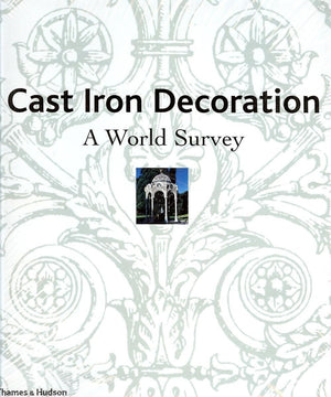 Cast Iron Decoration: A World Survey,Used