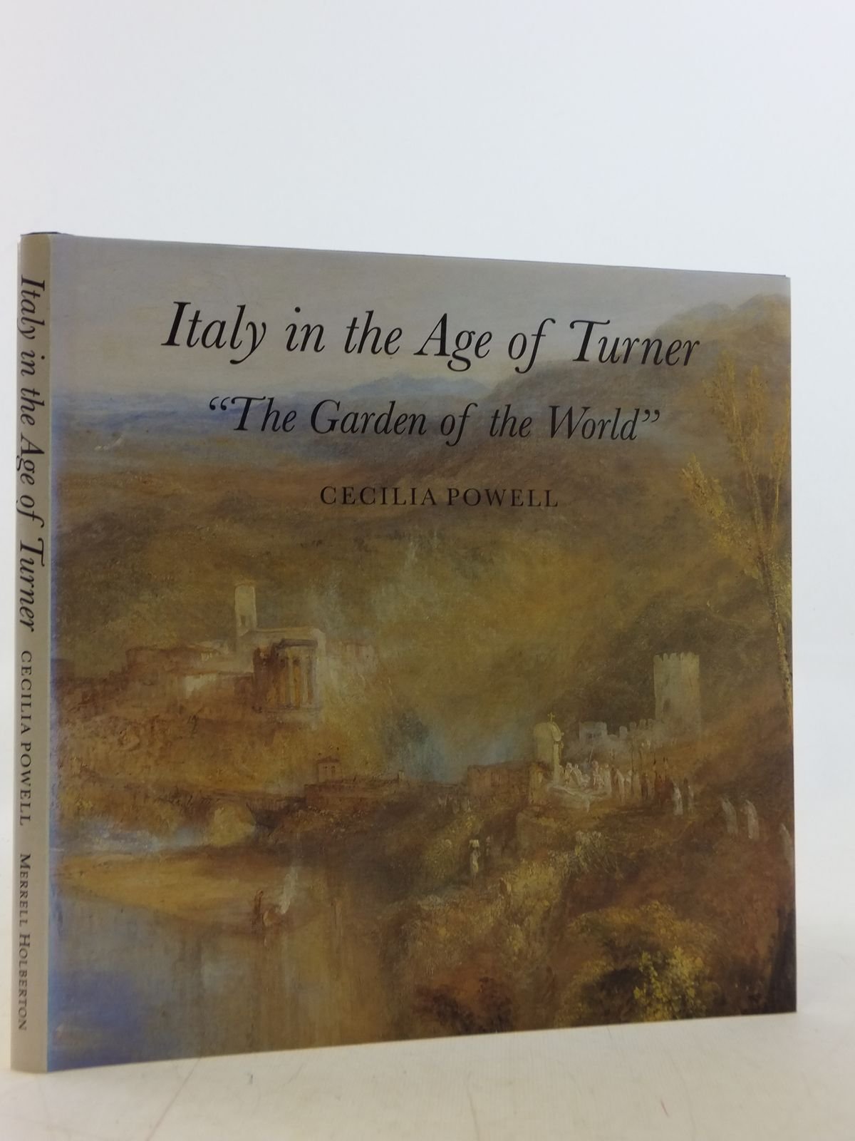 Italy in the Age of Turner: 'The Garden of the World',Used
