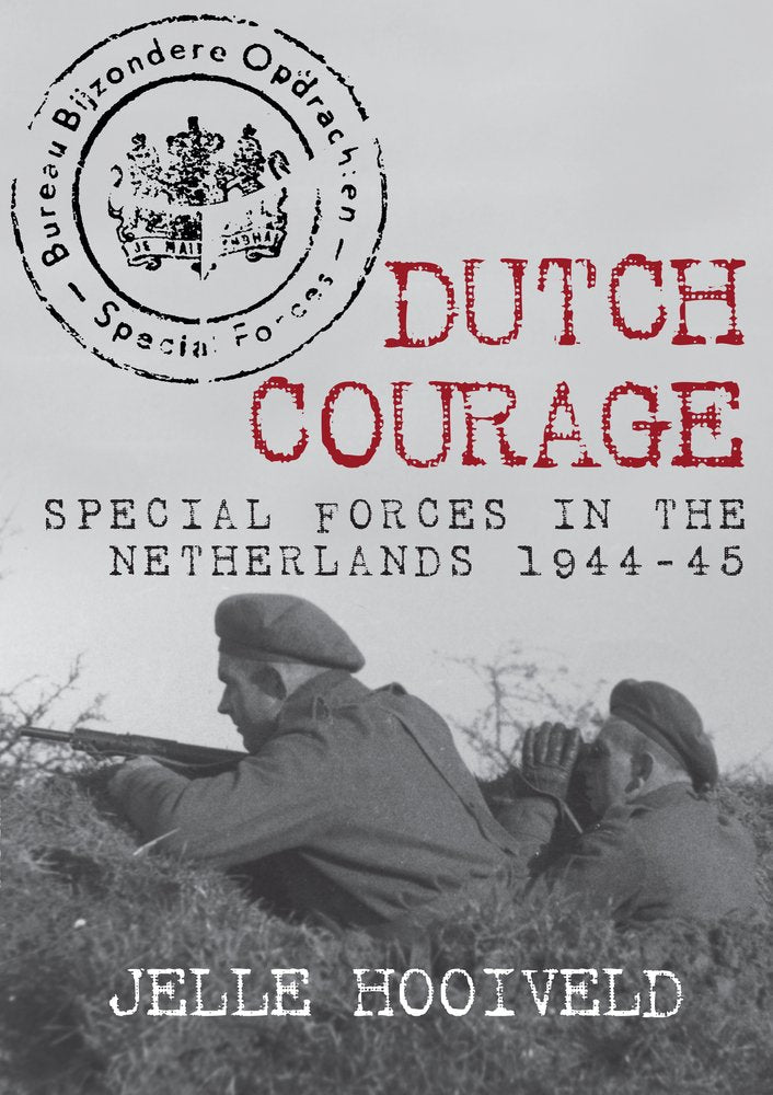 Dutch Courage: Special Forces in the Netherlands 194445,Used