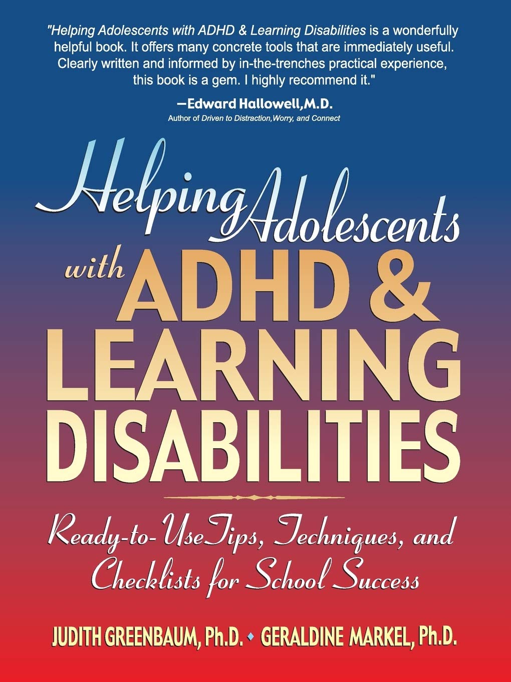 Helping Adolescents with ADHD and Learning Disabilities: ReadytoUse Tips, Tecniques, and Checklists for School Success,New