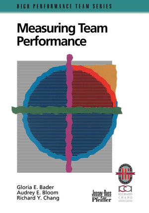 Measuring Team Performance : A Practical Guide to Tracking Team Success (HighPerformance Team),Used
