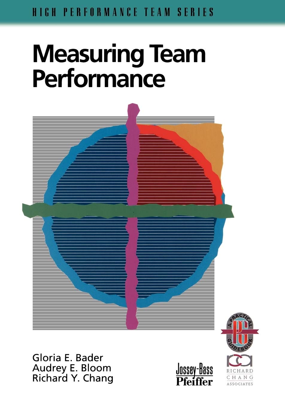 Measuring Team Performance : A Practical Guide to Tracking Team Success (HighPerformance Team),Used