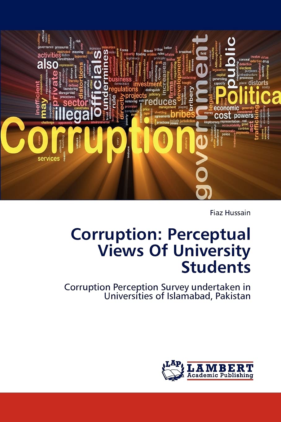Corruption: Perceptual Views Of University Students: Corruption Perception Survey undertaken in Universities of Islamabad, Pakis,Used