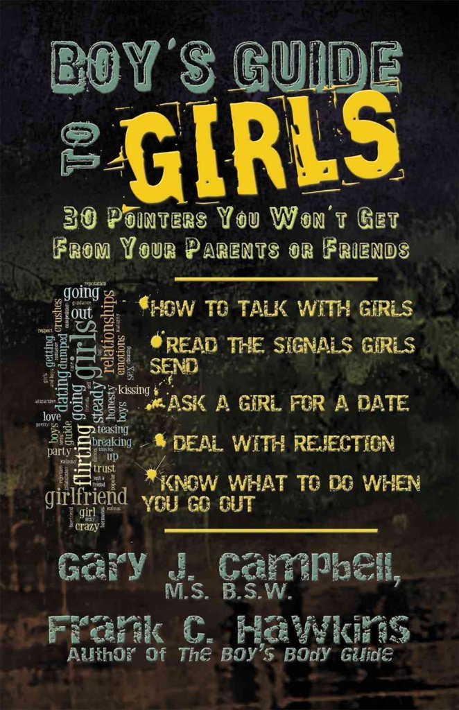 Boy'S Guide To Girls: 30 Pointers You Won'T Get From Your Parents Or Friends