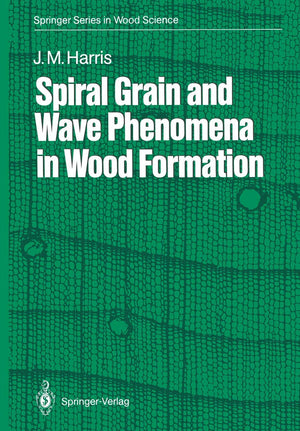 Spiral Grain And Wave Phenomena In Wood Formation (Springer Series In Wood Science),Used
