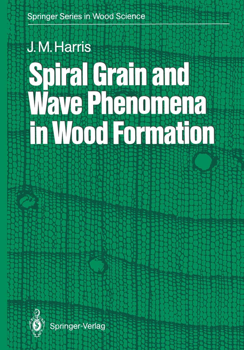Spiral Grain And Wave Phenomena In Wood Formation (Springer Series In Wood Science),Used