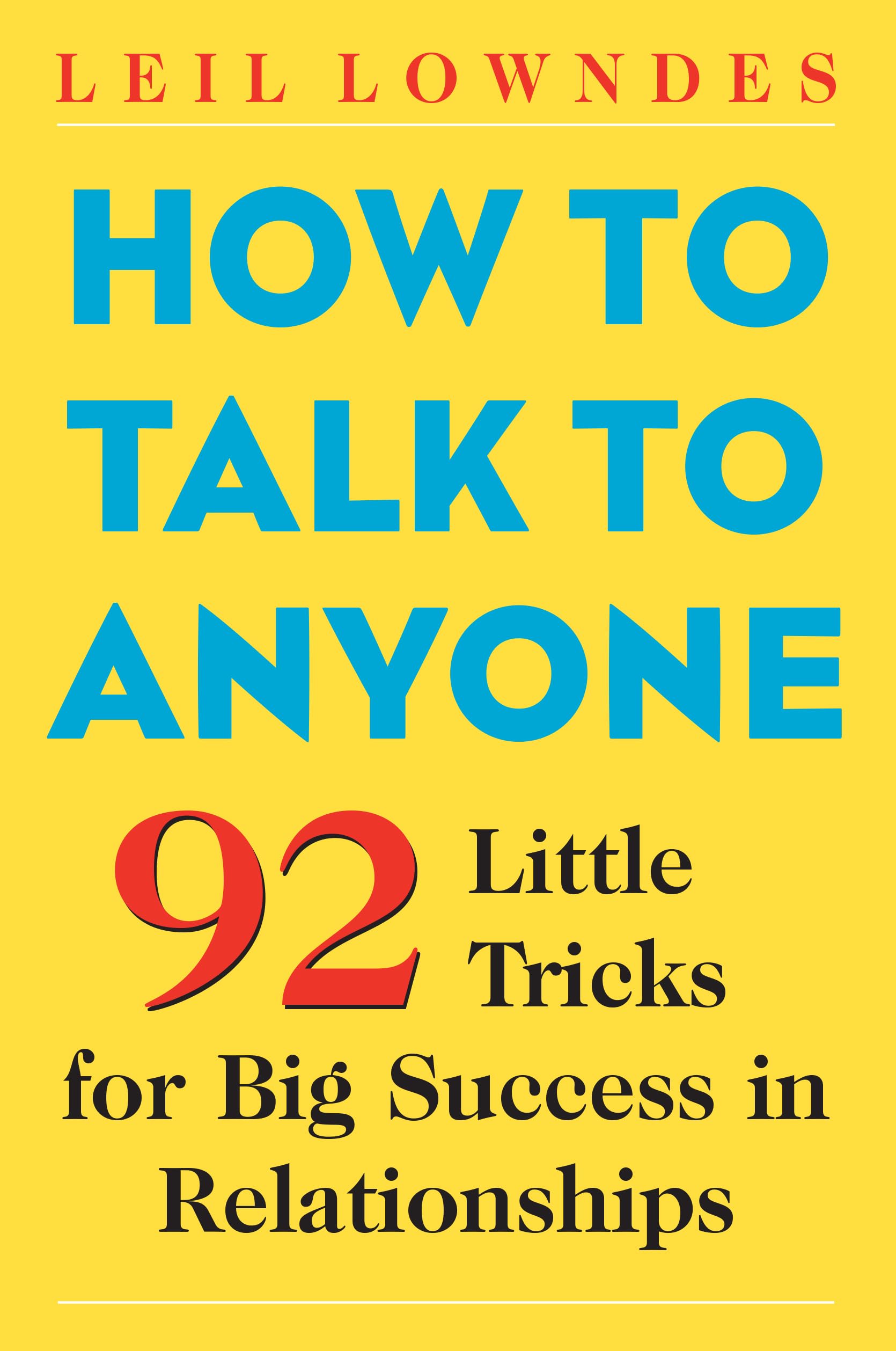 How To Talk To Anyone: 92 Little Tricks For Big Success In Relationships