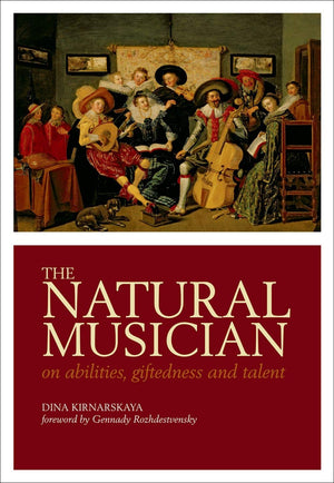 The Natural Musician: On abilities, giftedness, and talent,Used