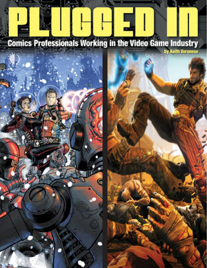 Plugged In! Comics Professionals Working in the Video Game Industry,Used