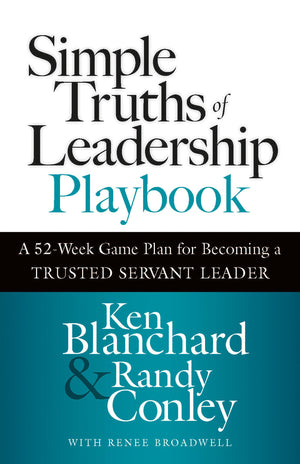 Simple Truths Of Leadership Playbook: A 52Week Game Plan For Becoming A Trusted Servant Leader,Used