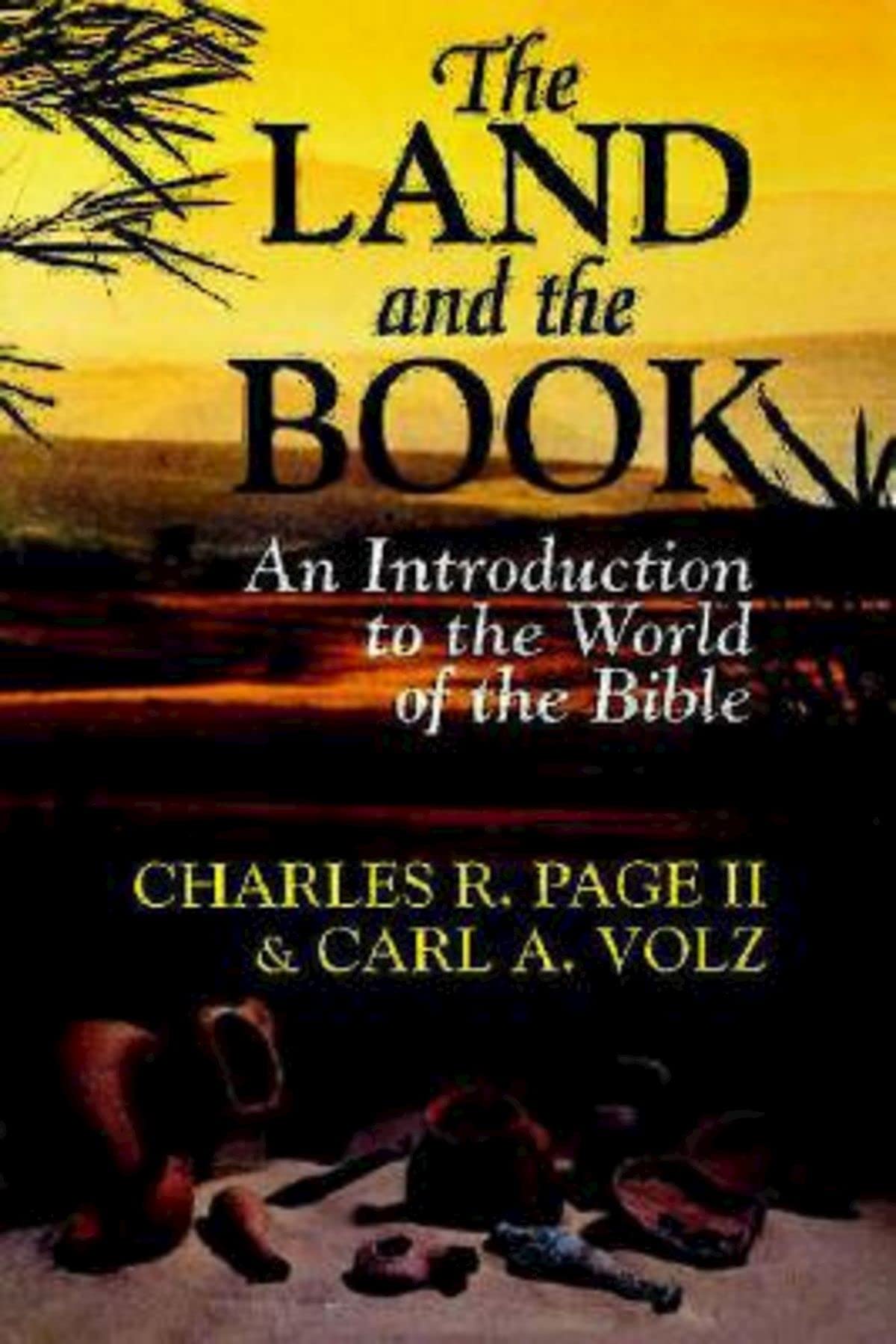 The Land and the Book: An Introduction to the World of the Bible,Used