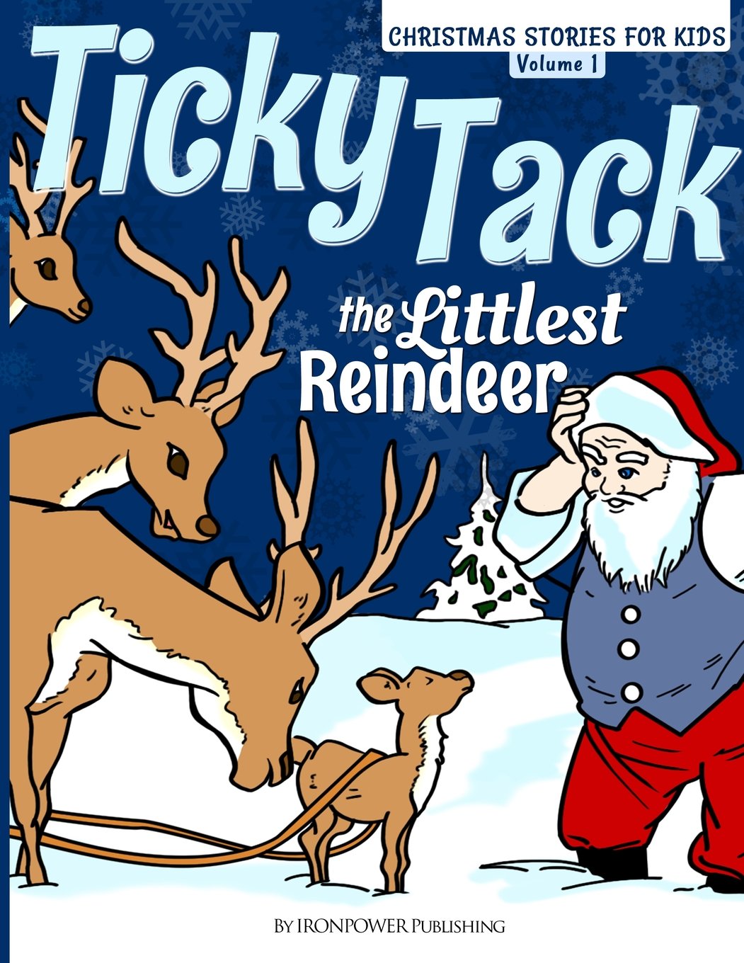 Ticky Tack The Littlest Reindeer  A Christmas Book for Children: Christmas Stories for Kids Volume 1,Used