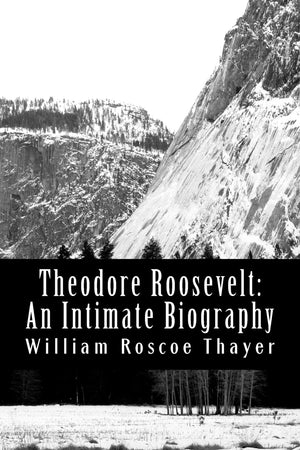 Theodore Roosevelt: An Intimate Biography,Used