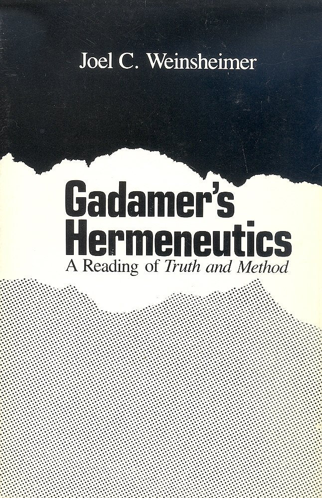Gadamer's Hermeneutics: A Reading of Truth and Method,New