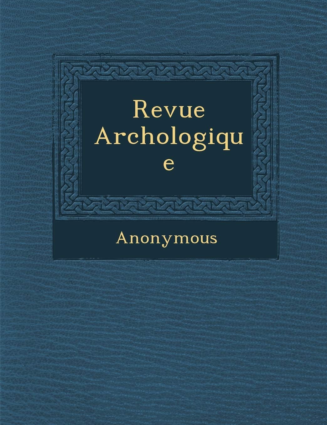 Revue Arch Ologique (French Edition),Used