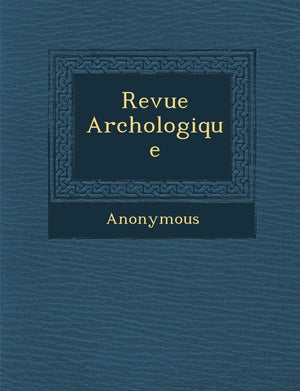 Revue Arch Ologique (French Edition),Used