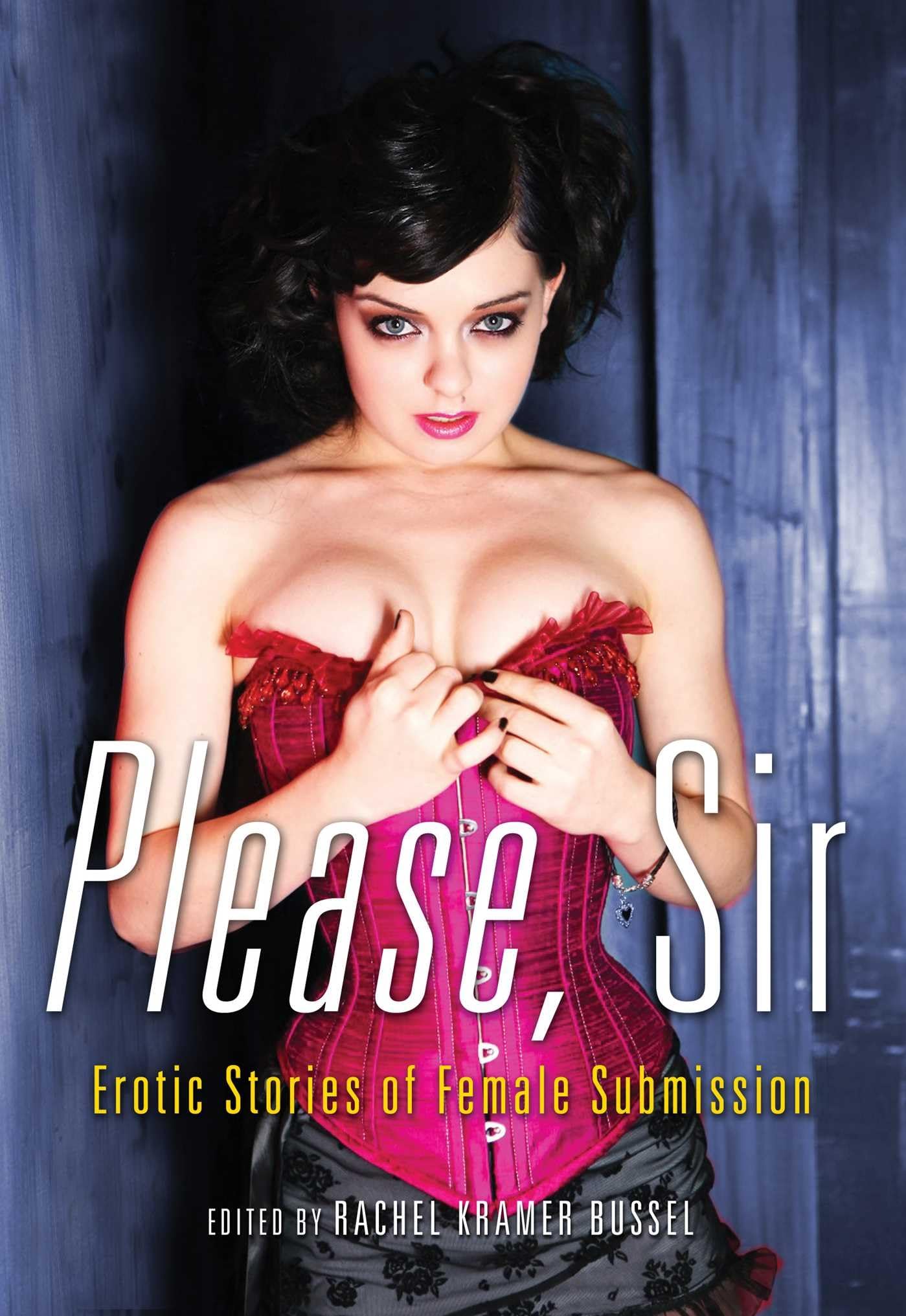 Please, Sir: Erotic Stories Of Female Submission