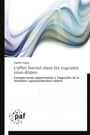 L'effet Nernst dans les cuprates sousdopes: Compterendu experimental a l'approche de la transition supraconducteurisolant (Om,Used
