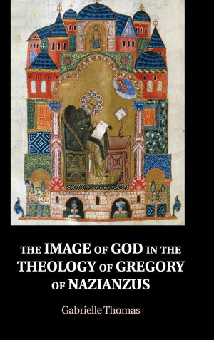 The Image of God in the Theology of Gregory of Nazianzus,Used