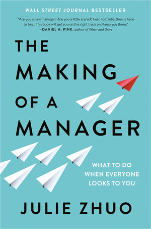 The Making Of A Manager: What To Do When Everyone Looks To You-used