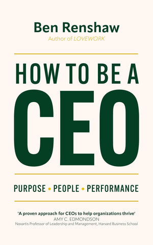 How To Be A Ceo: Purpose. People. Performance.,Used