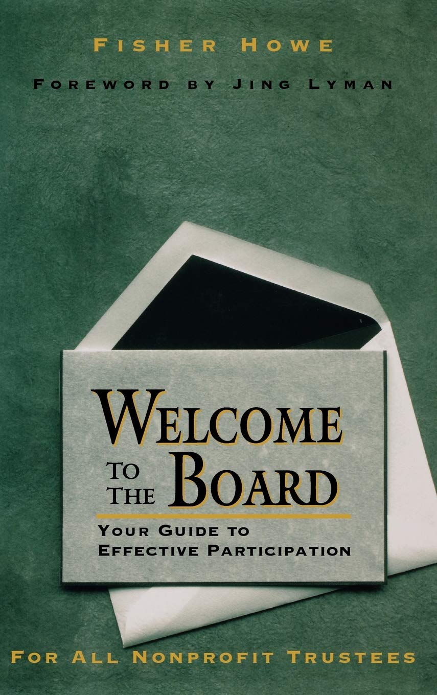 Welcome to the Board: Your Guide to Effective Participation,Used
