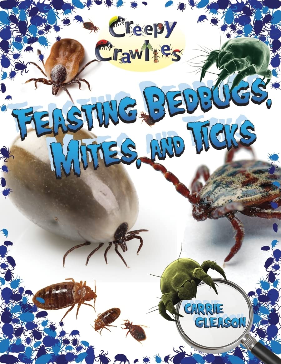Feasting Bedbugs, Mites, and Ticks (Creepy Crawlies),Used