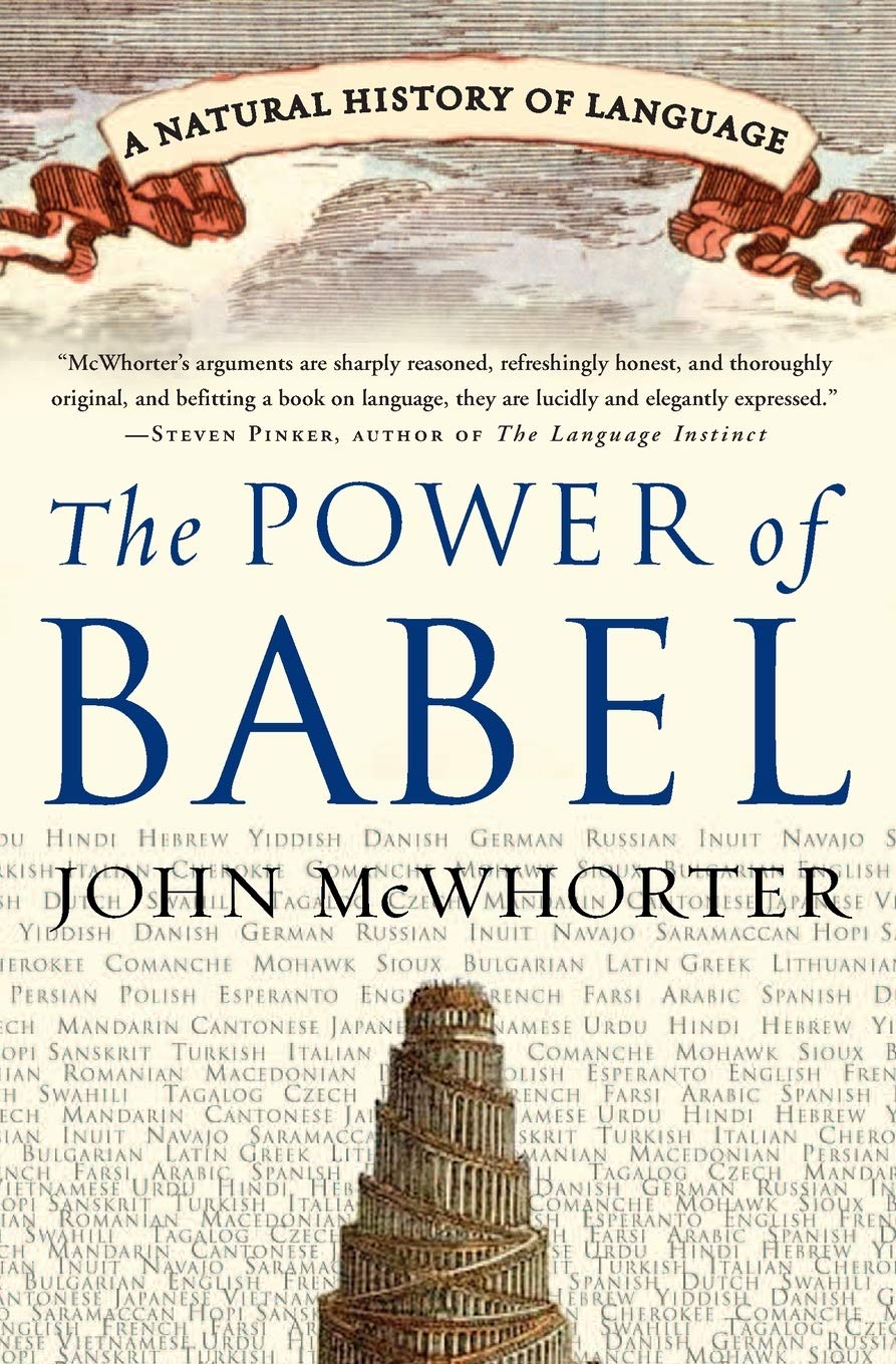 The Power of Babel: A Natural History of Language,New