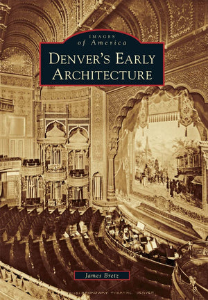 Images of America: Denver's Early Architecture,New