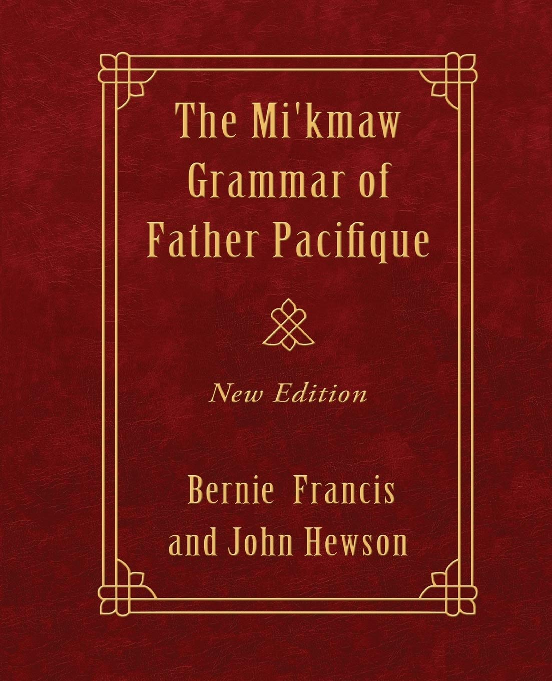 The Mi'kmaw Grammar of Father Pacifique: New Edition,Used