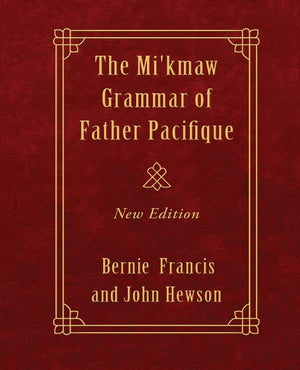 The Mi'kmaw Grammar of Father Pacifique: New Edition,Used