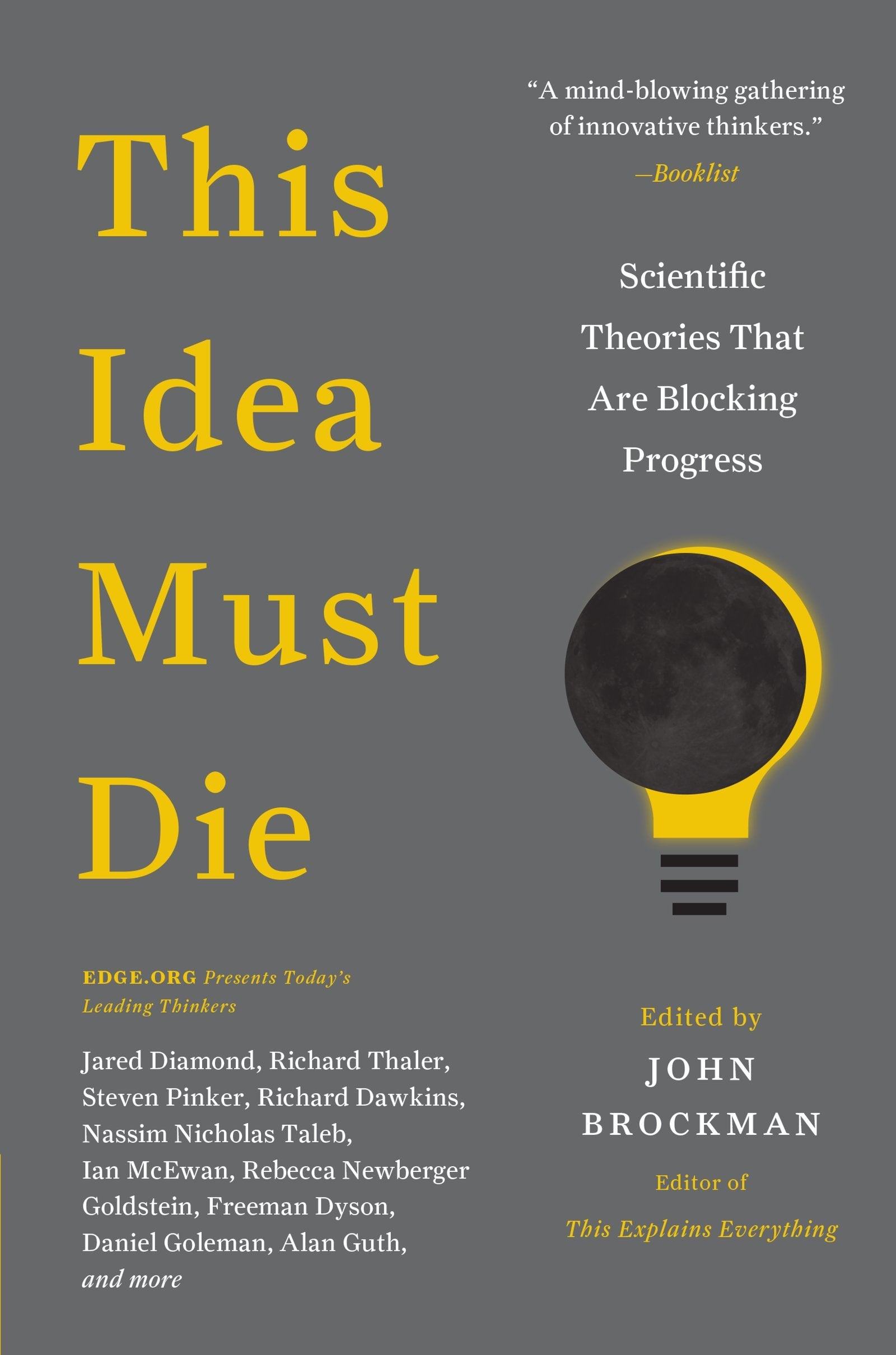 This Idea Must Die: Scientific Theories That Are Blocking Progress (Edge Question Series),Used