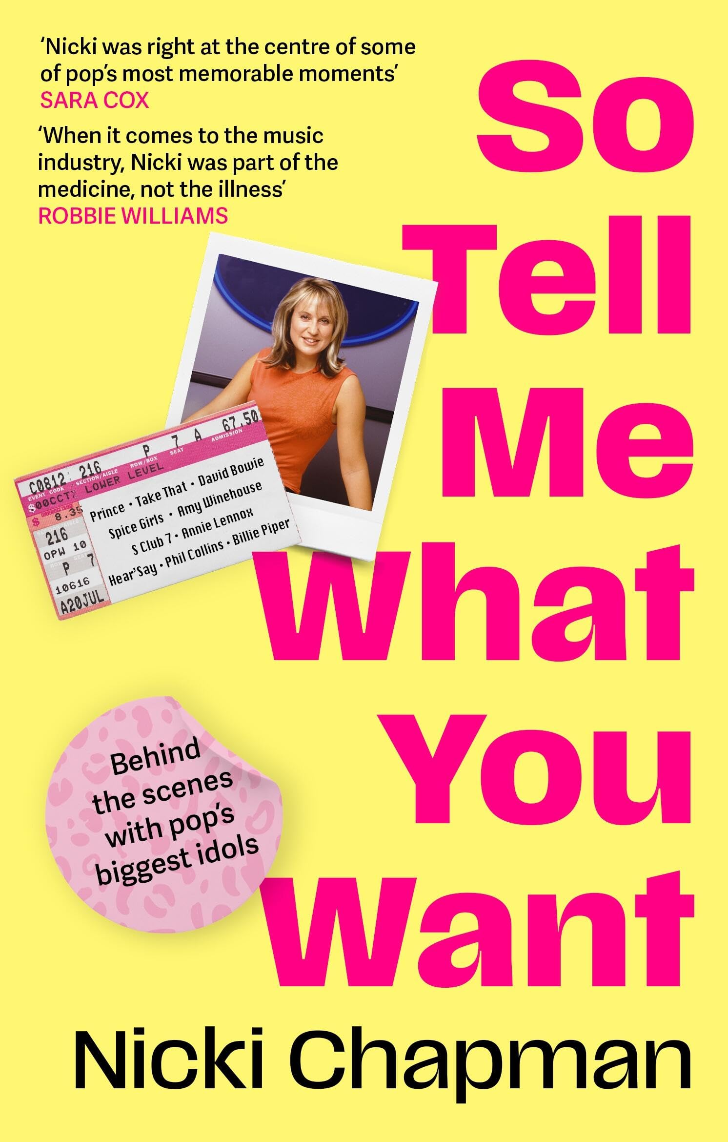 So Tell Me What You Want: My Story Of Making It In The Mad, Bad And Fab Pop Music Industry