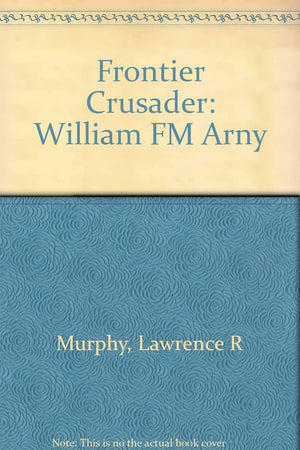 Frontier Crusader: William F. M. Arny,Used