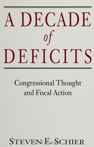 A Decade of Deficits: Congressional Thought and Fiscal Action,Used