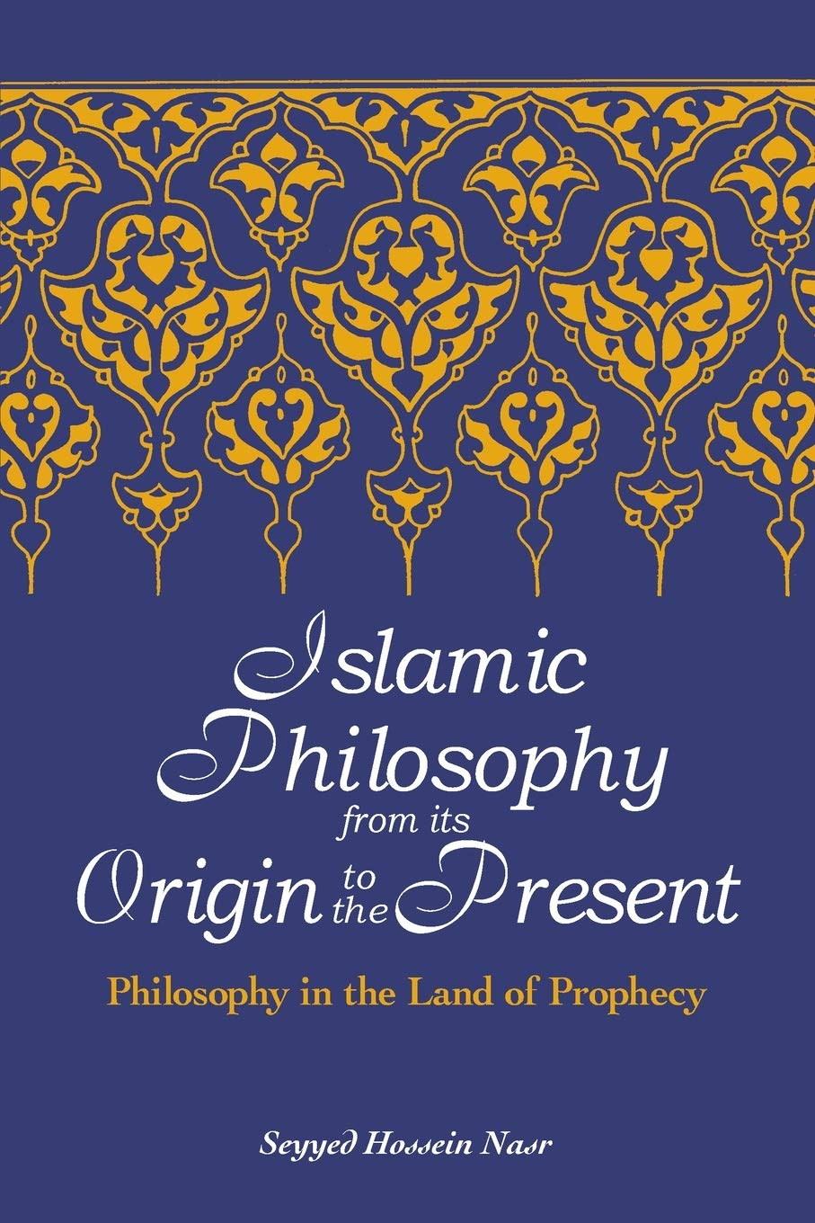 Islamic Philosophy from Its Origin to the Present: Philosophy in the Land of Prophecy (Suny Series in Islam),Used