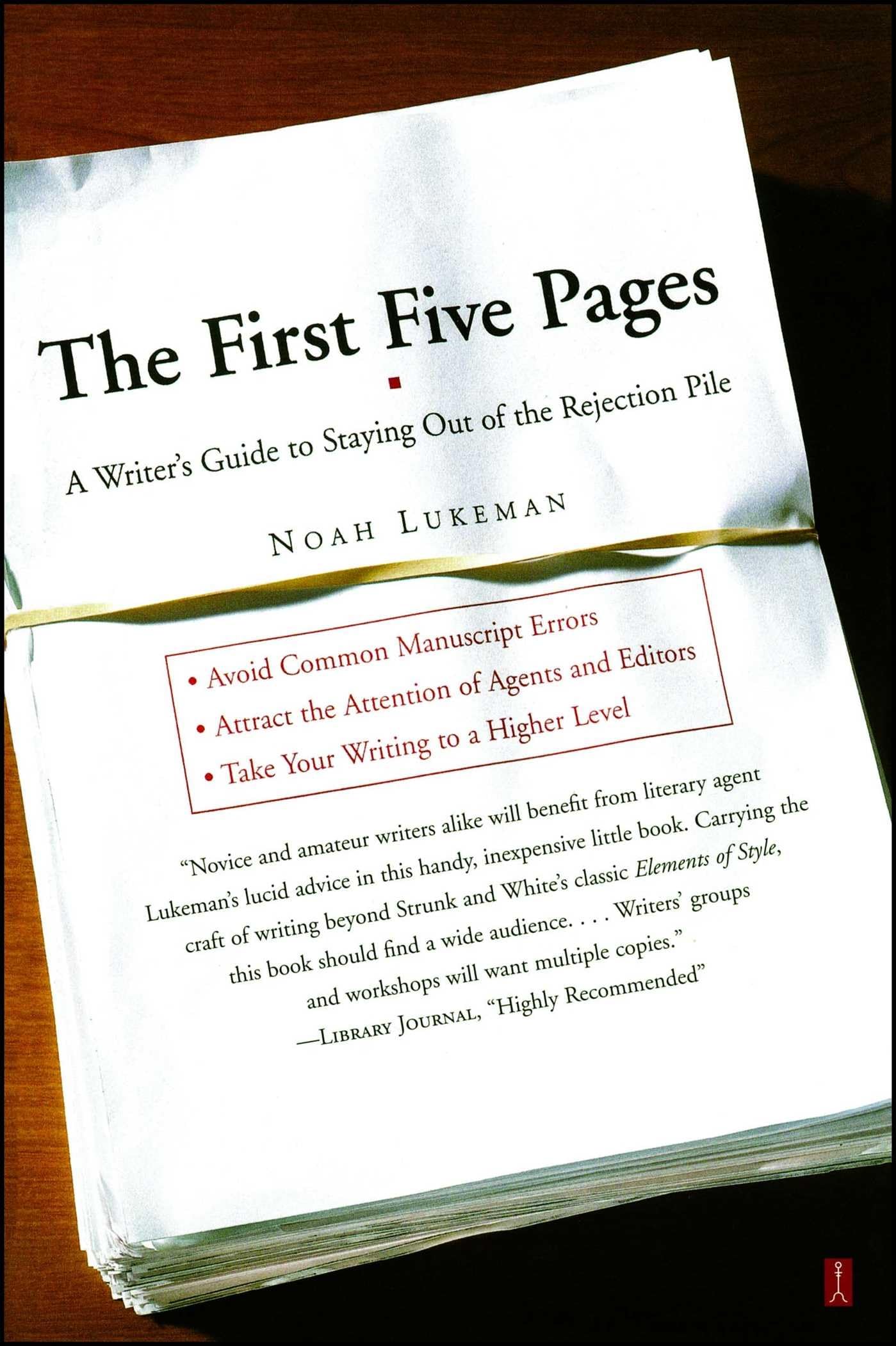 The First Five Pages: A Writer'S Guide To Staying Out Of The Rejection Pile
