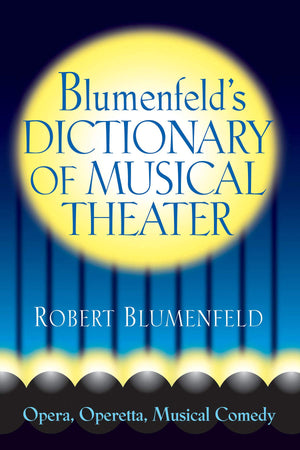 Blumenfeld's Dictionary of Musical Theater (Limelight),Used