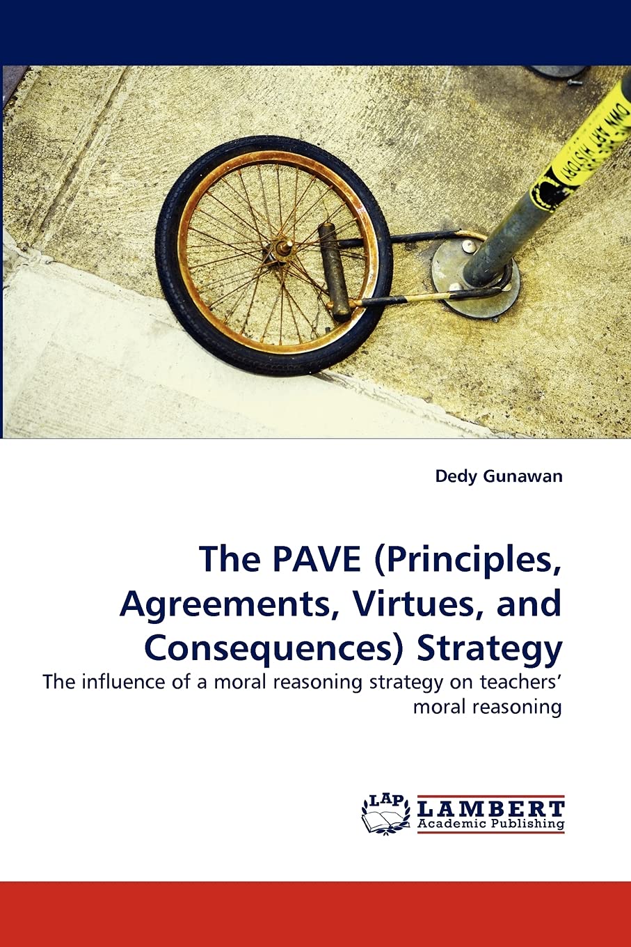 The PAVE (Principles, Agreements, Virtues, and Consequences) Strategy: The influence of a moral reasoning strategy on teachers' ,Used