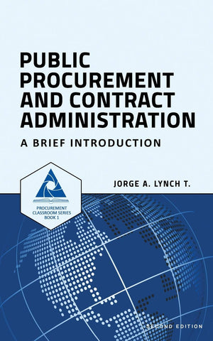 Public Procurement and Contract Administration: A Brief Introduction (Procurement ClassRoom Series),Used