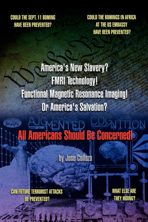 America'S New Slavery? Fmri Technology! Functional Magnetic Resonance Imaging! Or America'S Salvation? All Americans Should Be C,Used