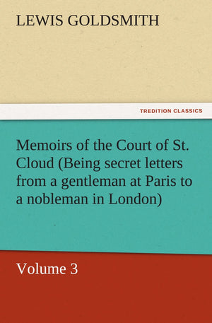 Memoirs of the Court of St. Cloud (Being Secret Letters from a Gentleman at Paris to a Nobleman in London)  Volume 3,Used